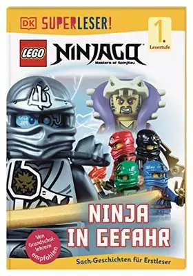 Couverture du produit · SUPERLESER! LEGO® NINJAGO®. Ninja in Gefahr: 1. Lesestufe Sach-Geschichten für Leseanfänger