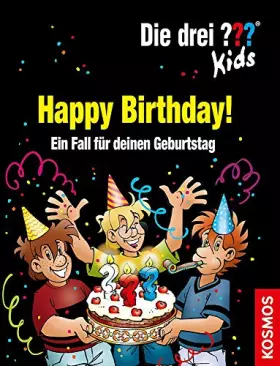 Couverture du produit · Die drei ??? Kids, Happy Birthday!: Ein Fall für deinen Geburtstag