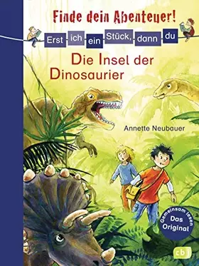Couverture du produit · Erst ich ein Stück, dann du - Finde dein Abenteuer! Die Insel der Dinosaurier: Für das gemeinsame Lesenlernen ab der 1. Klasse 