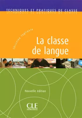 Couverture du produit · La classe de langue - Techniques et pratiques de classe - Livre