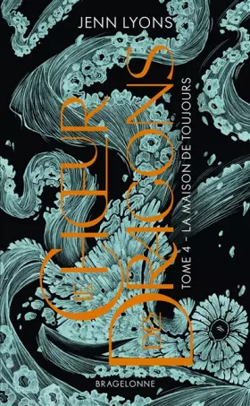 Couverture du produit · Le Choeur des dragons, T4 : La Maison de Toujours