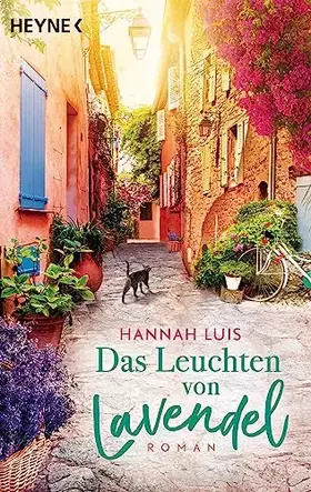 Couverture du produit · Das Leuchten von Lavendel: Roman – Ein unvergesslicher Sommer in der Provence mit leckeren Rezepten zum Nachbacken