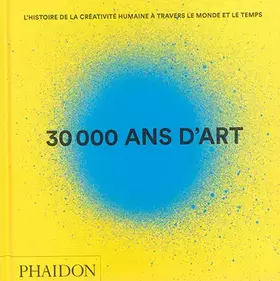 Couverture du produit · 30 000 ans d'art: L'histoire de la créativité humaine à travers le monde et le temps