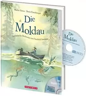 Couverture du produit · Die Moldau mit CD: Eine Geschichte zur Musik von Friedrich Smetana (Das musikalische Bilderbuch mit CD und zum Streamen)