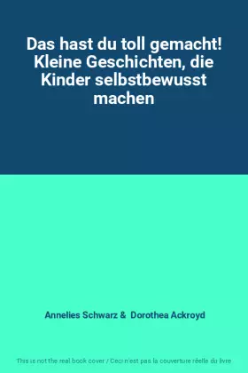Couverture du produit · Das hast du toll gemacht! Kleine Geschichten, die Kinder selbstbewusst machen