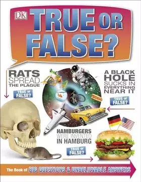 Couverture du produit · True or False?: The Book of Big Questions and Unbelievable Answers (It Can't Be True)