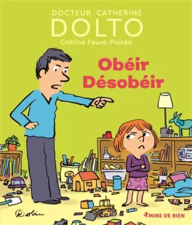 Couverture du produit · Obéir Désobéir - Docteur Catherine Dolto - de 2 à 7 ans