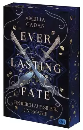 Couverture du produit · Everlasting Fate – Ein Reich aus Silber und Magie: Der sensationelle Auftakt der abenteuerlichen High-Fantasy-Reihe. Mit exquis