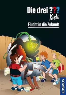 Couverture du produit · Die drei ??? Kids, 5, Flucht in die Zukunft
