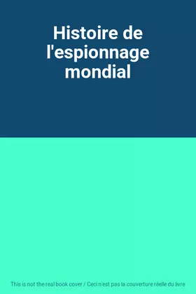Couverture du produit · Histoire de l'espionnage mondial