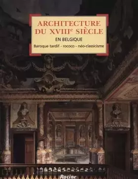 Couverture du produit · Architecture du XVIIIe en Belgique