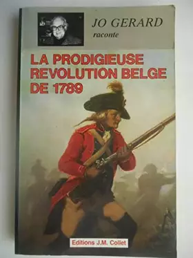 Couverture du produit · La prodigieuse revolution belge de 1789