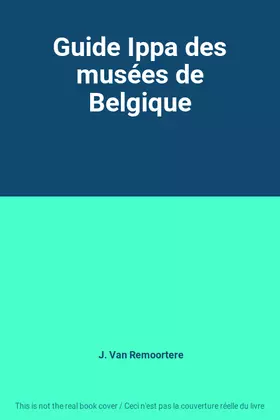 Couverture du produit · Guide Ippa des musées de Belgique