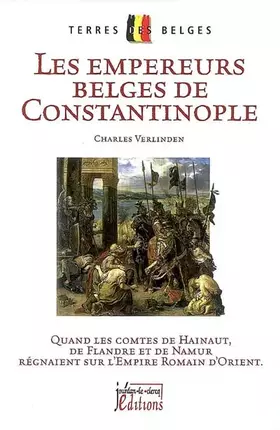 Couverture du produit · Les Empereurs Belges de Constantinople