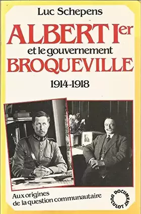 Couverture du produit · Albert 1er et le gouvernement Broqueville : Aux origines de la question communautaire (Document Duculot)