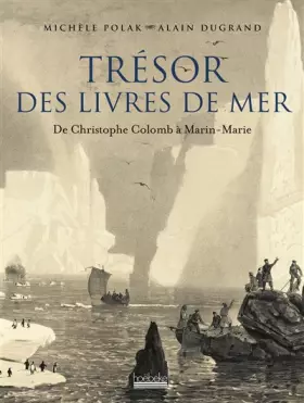 Couverture du produit · Trésor des livres de mer: De Christophe Colomb à Marin-Marie