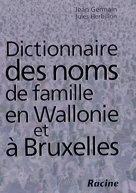 Couverture du produit · Dictionnaire des noms de famille en Wallonie et à Bruxelles