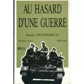 Couverture du produit · Au hasard d'une guerre histoire vécue 1939-1945