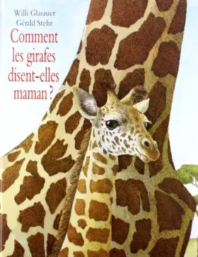 Couverture du produit · Comment les girafes disent-elles maman ?