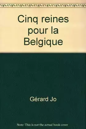 Couverture du produit · Cinq reines pour la Belgique.