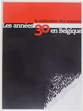 Couverture du produit · ANNES '30 EN BELGIQUE - LA SEDUCTION DES MASSES