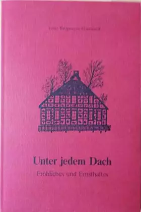 Couverture du produit · Unter jedem Dach : Fröhliches und Ernsthaftes.
