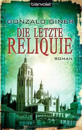 Couverture du produit · Die letzte Reliquie: Roman