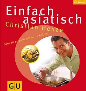Couverture du produit · Einfach asiatisch: Schnell & leicht mit nur 5 Basics