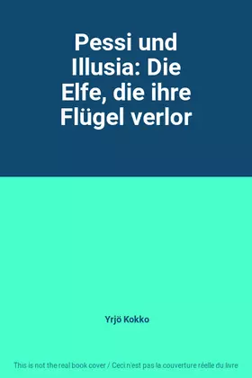 Couverture du produit · Pessi und Illusia: Die Elfe, die ihre Flügel verlor