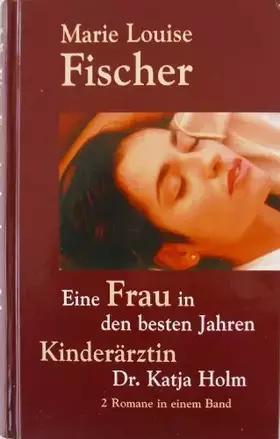 Couverture du produit · Eine Frau in den besten Jahren / Kinderärztin Dr. Katja Holm