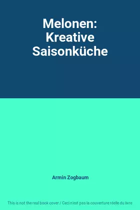Couverture du produit · Melonen: Kreative Saisonküche