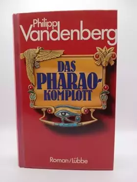 Couverture du produit · Das Pharao-Komplott: Roman. (Allgemeine Reihe. Bastei Lübbe Taschenbücher)