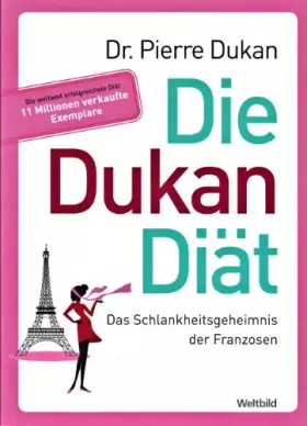 Couverture du produit · Die Dukan Diät: Das Schlankheitsgeheimnis der Franzosen