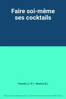 Couverture du produit · Faire soi-même ses cocktails