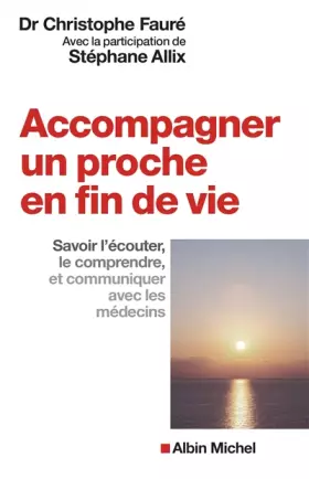Couverture du produit · Accompagner un proche en fin de vie: Savoir l'écouter, le comprendre et communiquer avec les médecins