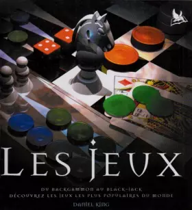 Couverture du produit · Les jeux : Du Backammon au Black-Jack découvrez les jeux les plus populaires du monde