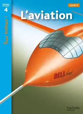 Couverture du produit · L'aviation : Niveau de lecture 4, Cycle 2 et 3