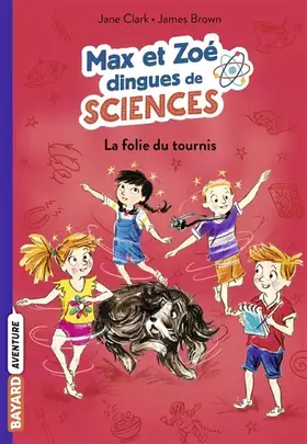 Couverture du produit · Les carnets de sciences de Max et Zoé, Tome 04: La folie du tournis