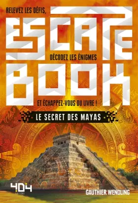 Couverture du produit · Escape Book : Le Secret des Mayas - Escape book adulte - Avec énigmes - Dès 14 ans
