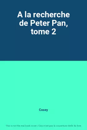 Couverture du produit · A la recherche de Peter Pan, tome 2