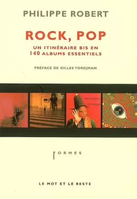 Couverture du produit · Rock, Pop, Un Itinéraire bis en 140 albums essentiels