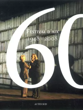 Couverture du produit · Festival d'aix en Provence: 60° anniversaire