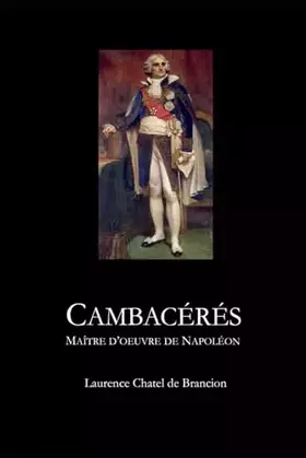 Couverture du produit · Cambacérés: Maître d'oeuvre de Napoléon