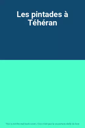 Couverture du produit · Les pintades à Téhéran