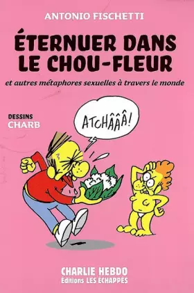 Couverture du produit · Eternuer dans le chou-fleur : Et autres métaphores sexuelles à travers le monde