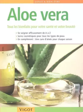 Couverture du produit · Aloe vera : Tous les bienfaits pour votre santé et votre beauté