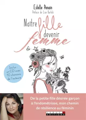 Couverture du produit · Naître fille, devenir femme: inclus un CD avec 10 chansons de l'auteure