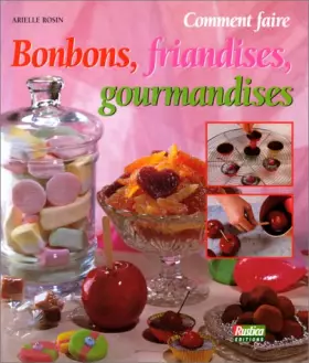 Couverture du produit · Comment faire bonbons, friandises, gourmandises