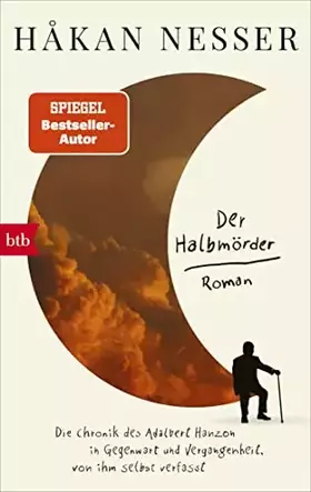 Couverture du produit · Der Halbmörder: Die Chronik des Adalbert Hanzon in Gegenwart und Vergangenheit, von ihm selbst verfasst