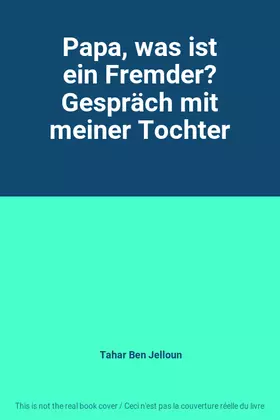 Couverture du produit · Papa, was ist ein Fremder? Gespräch mit meiner Tochter